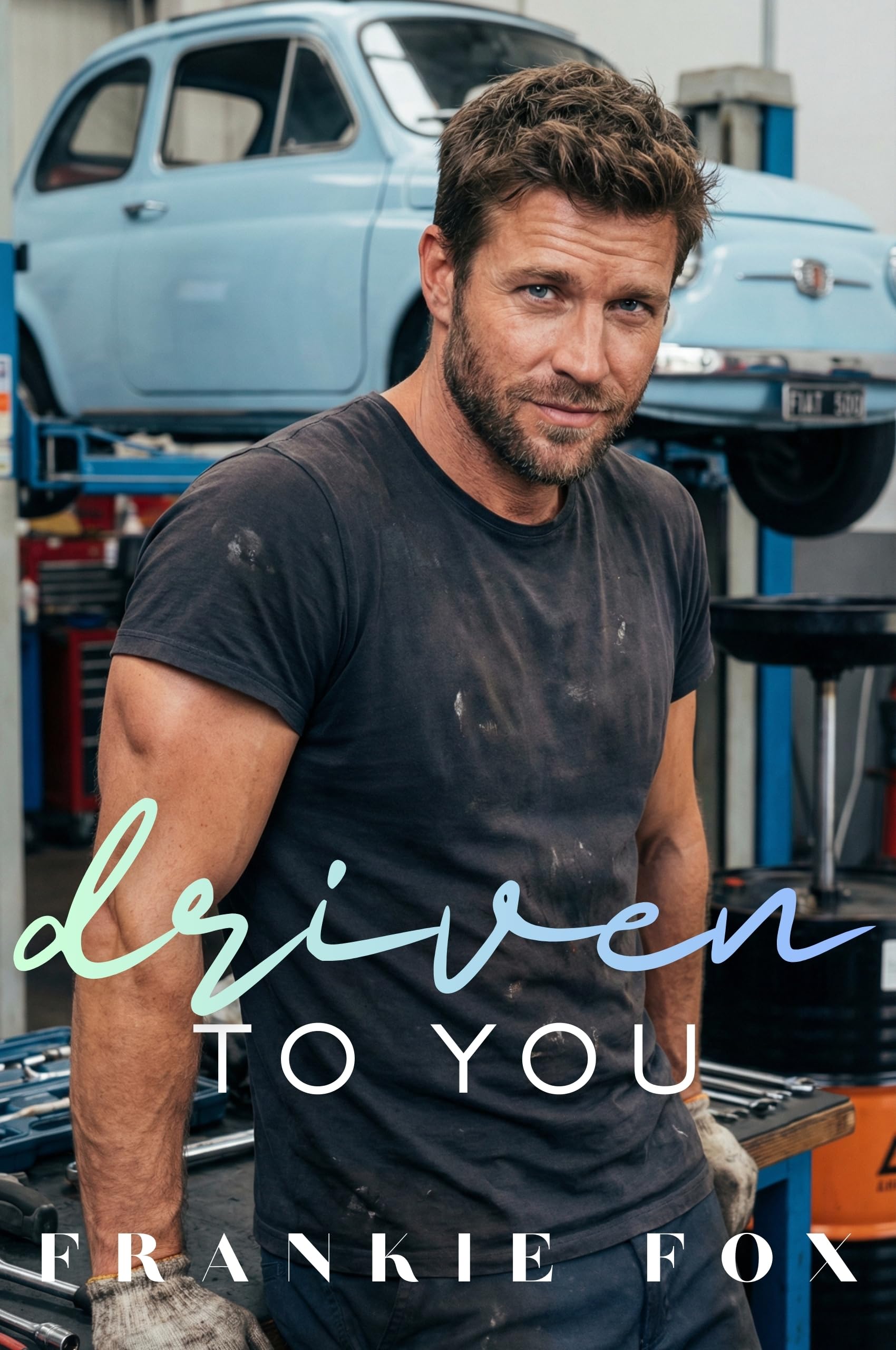 Driven to You: a City Girl Small Town Guy, Insta-love, Blue Collar Alpha, Bookish Author Girl, Reformed Cynic Mechanic, Second-chance, Found Family, Small Town Romance