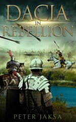Dacia in Rebellion: Rome - Dacia Wars 117 - 118 A.d.