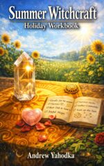 Summer Witchcraft Holiday Workbook: Litha Witchcraft, Sun Spells & Confidence Rituals for Visible Wins Holiday Workbooks Book
