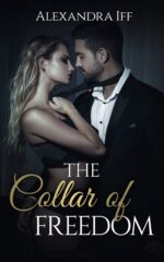 The Collar of Freedom: Enemies to Lovers, Bdsm, Billionaire Romance Collar Duet Book