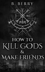 How to Kill Gods & Make Friends Local Guides to the Supernatural Book