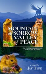 Mountain of Sorrow Valley of Peace: the Continuing Chronicles of Alistaire Pickelwit Chronicles of Alistaire Pickelwit Book