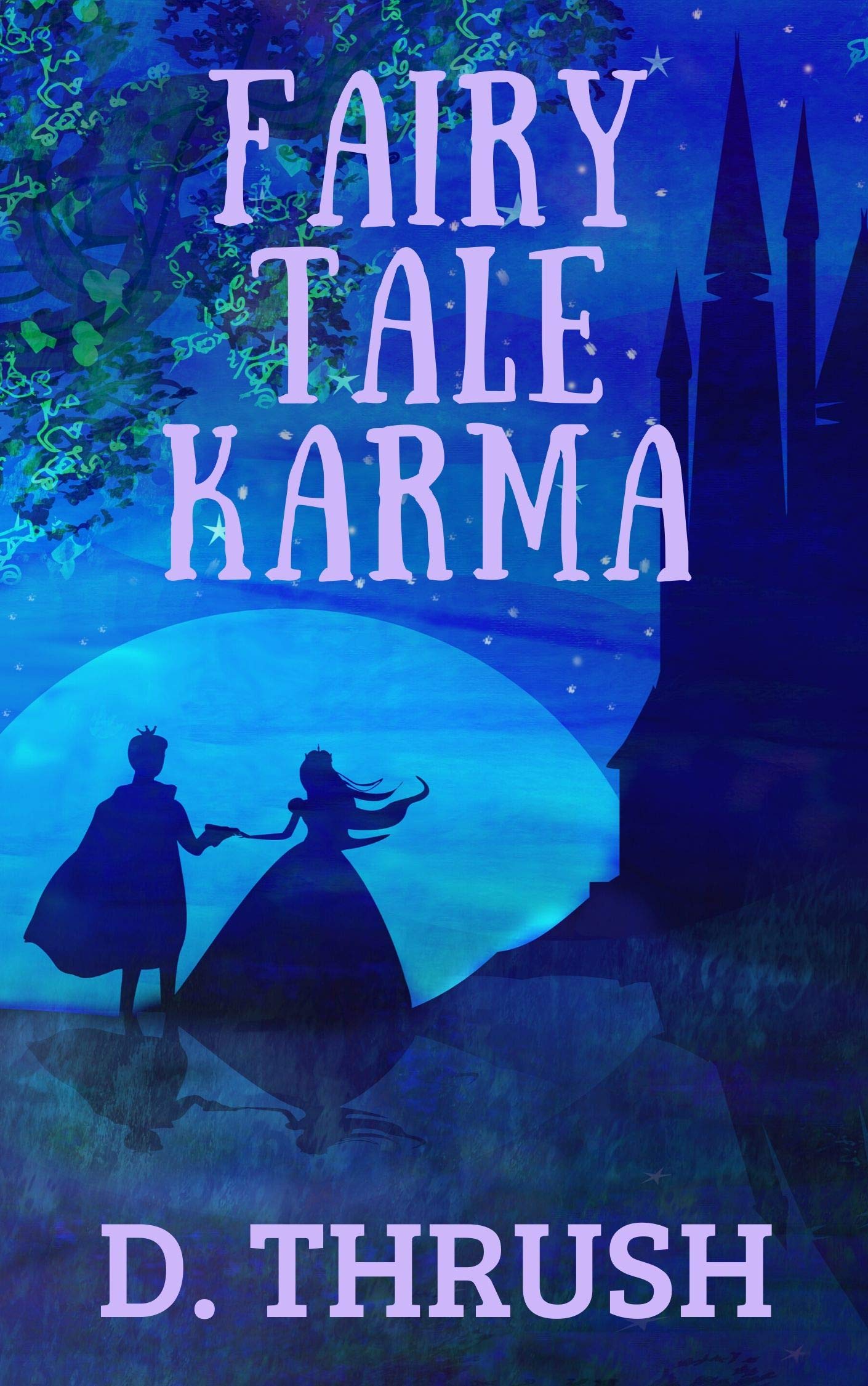 Fairy Tale Karma: a Romantic Comedy - Cinderella Chick Lit