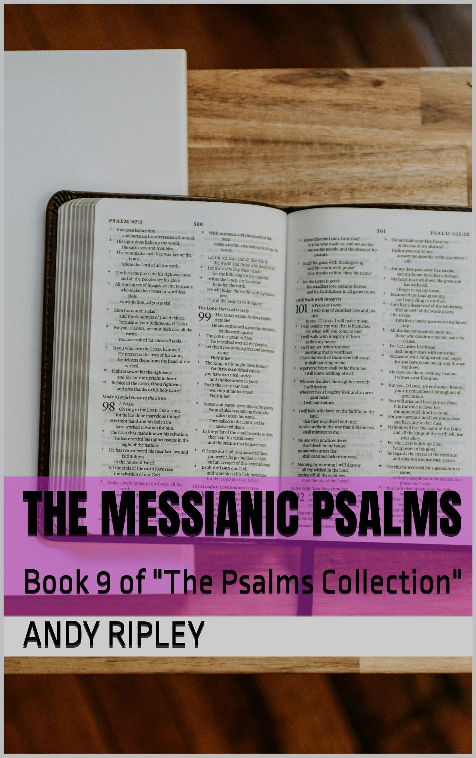 The Messianic Psalms: Book 9 of "the Psalms Collection"