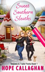 Teepees and Trailer Parks: a Cozy Mystery Novella Quick Read Southern Sleuths Short Stories Book