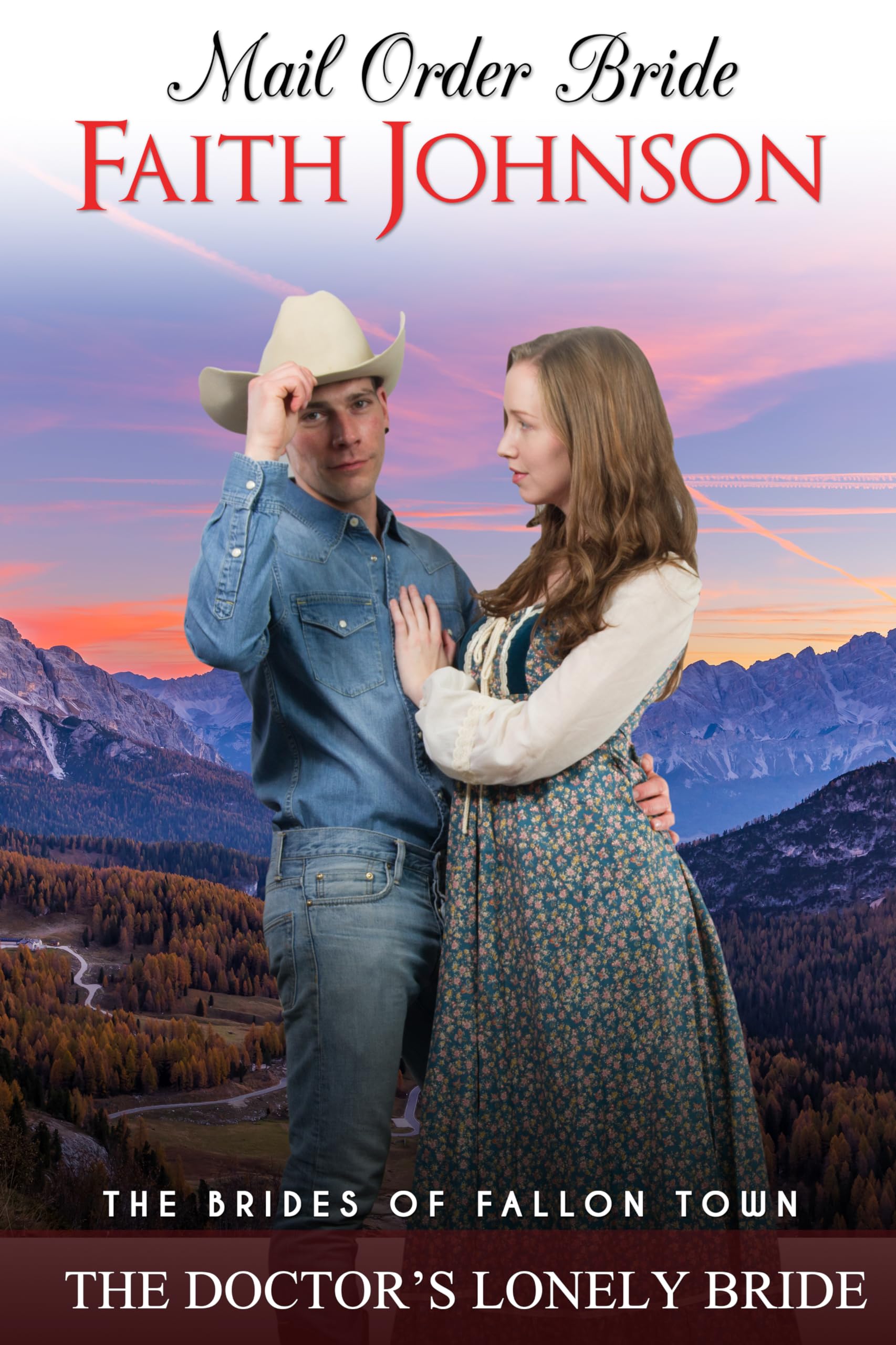 Mail Order Bride: the Doctor’s Lonely Bride: Clean and Wholesome Western Historical Romance Mail Order Brides Book