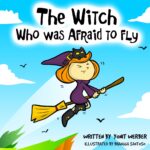 Children's Book: the Witch Who Was Afraid to Fly Bedtime Story
