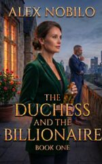 The Duchess and the Billionaire: a Slow-burn Midlife Time Travel Romance Thornwood Duology Book
