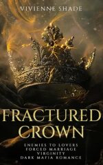 Fractured Crown: Enemies to Lovers Forced Marriage Virginity Dark Mafia Romance