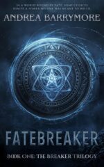 Fatebreaker: a Dark Fantasy Romance of Power, Fate, and Secrets One :the Breaker