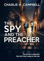 The Spy and the Preacher: a Christian Spy Thriller Blending Romance, Faith, and High-stakes Intrigue