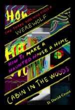 Life's Tortured Horrorshow!: Funny, Satirical and Mind Bending-american Horror Tales of Modern Day