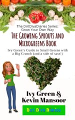 The Growing Sprouts and Microgreens Book: Ivy Green's Guide to Small Greens With a Big Crunch a Side of Dirtdivadiaries Series: Grow Your Own