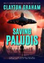 Saving Paludis: an Intense Sci-fi Adventure of Survival, Betrayal, and Alien Conflict