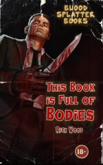 This Book Is Full of Bodies Splatter Books: Gerald's Story