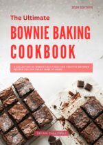 The Ultimate Brownie Baking Cookbook: a Collection of Irresistibly Fudgy and Creative Brownie Recipes You Can Easily Make at Home! Home-baking in 2026 Book