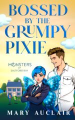 Bossed by the Grumpy Pixie: a Cozy Monster Romance of Saltford