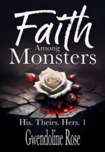 Faith Among Monsters: a Zombie Apocalypse Reverse Harem Romance Theirs. Hers. Book