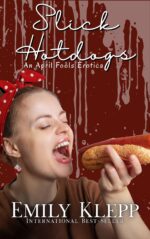 Slick Hotdogs: an April Fools Erotica Cringe Collection Book