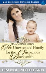 Mail Order Bride: an Unexpected Family for the Suspicious Blacksmith