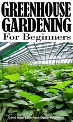 Greenhouse Gardening for Beginners