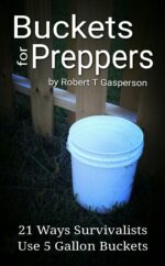Buckets for Preppers: 21 Ways Survivalists Use 5 Gallon Buckets Prepping Ideas Book