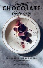 Gourmet Chocolate Made Easy: Techniques and 26 Bonbon Filling Recipes