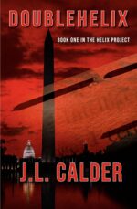 Doublehelix: Book One in the Helix Project : Political Thriller