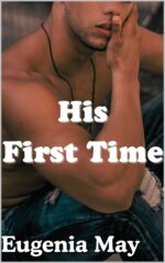 His First Time : Mm Steamy Roommates to Lovers Time With Him Book