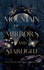 Mountain of Mirrors and Starlight: a Snow White Retelling Fae of The