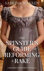 The Spinster's Guide to Reforming a Rake: a Clean Regency Romance Novella