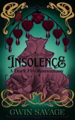 Insolence: a Dark Ff+ Romantasy Hidden Codices Book