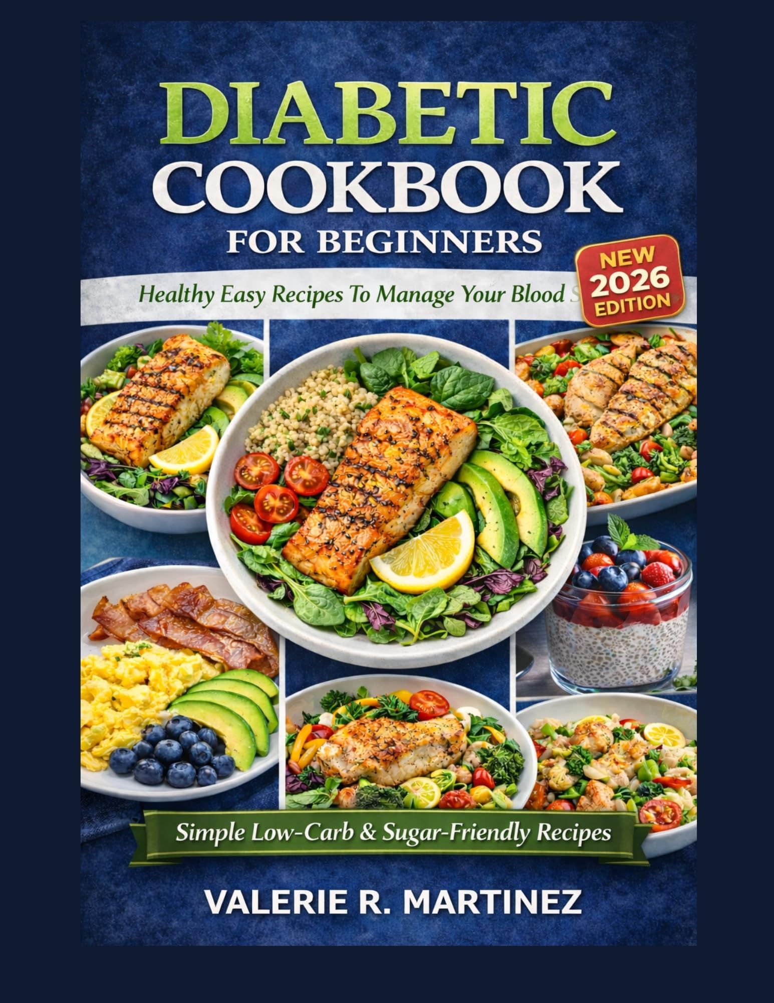 Diabetic Diet Cookbook for Beginners : Healthy Easy Recipes to Manage Your Blood Sugar