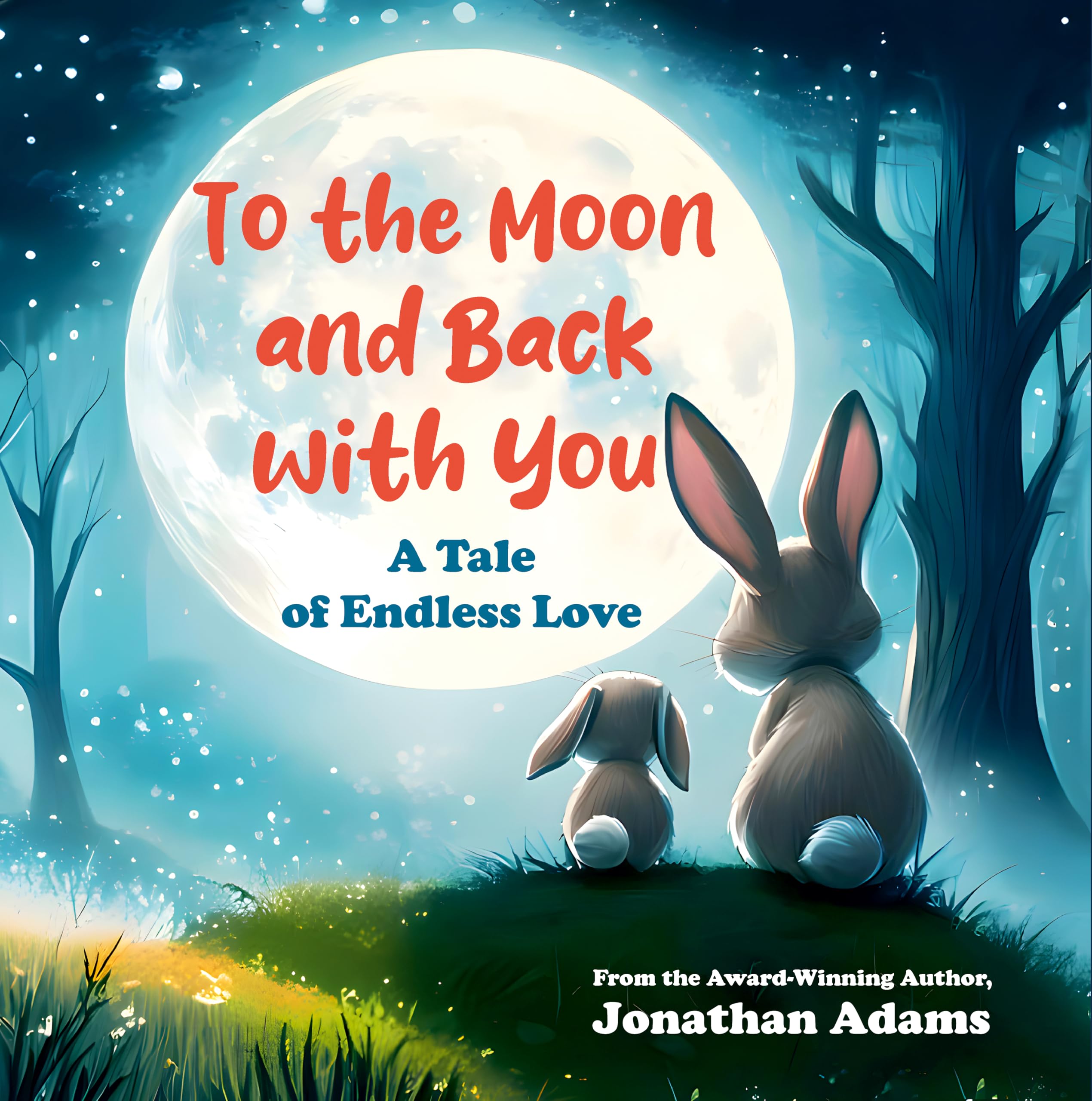 To The Moon And Back With You A Magical Bedtime Story For Kids Ages 3 