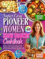 Pioneer Women Slow Cooker Cookbook: Simple Flavorful & Wholesome Recipes for Effortless Meals Featuring High-protein Comfort Foods, Light Everyday Dishes, and Global Favorites for Modern Healthy.....