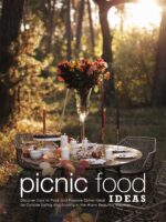Picnic Food Ideas: Discover Easy to Pack and Prepare Dishes Ideal for Outside Eating and Sharing in the Warm Beautiful Weather