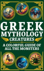 Greek Mythology Creatures for Kids & Teens: a Colorful Guide of All the Greek Monsters With Fun Facts & Epic Illustrations Encyclopedias For