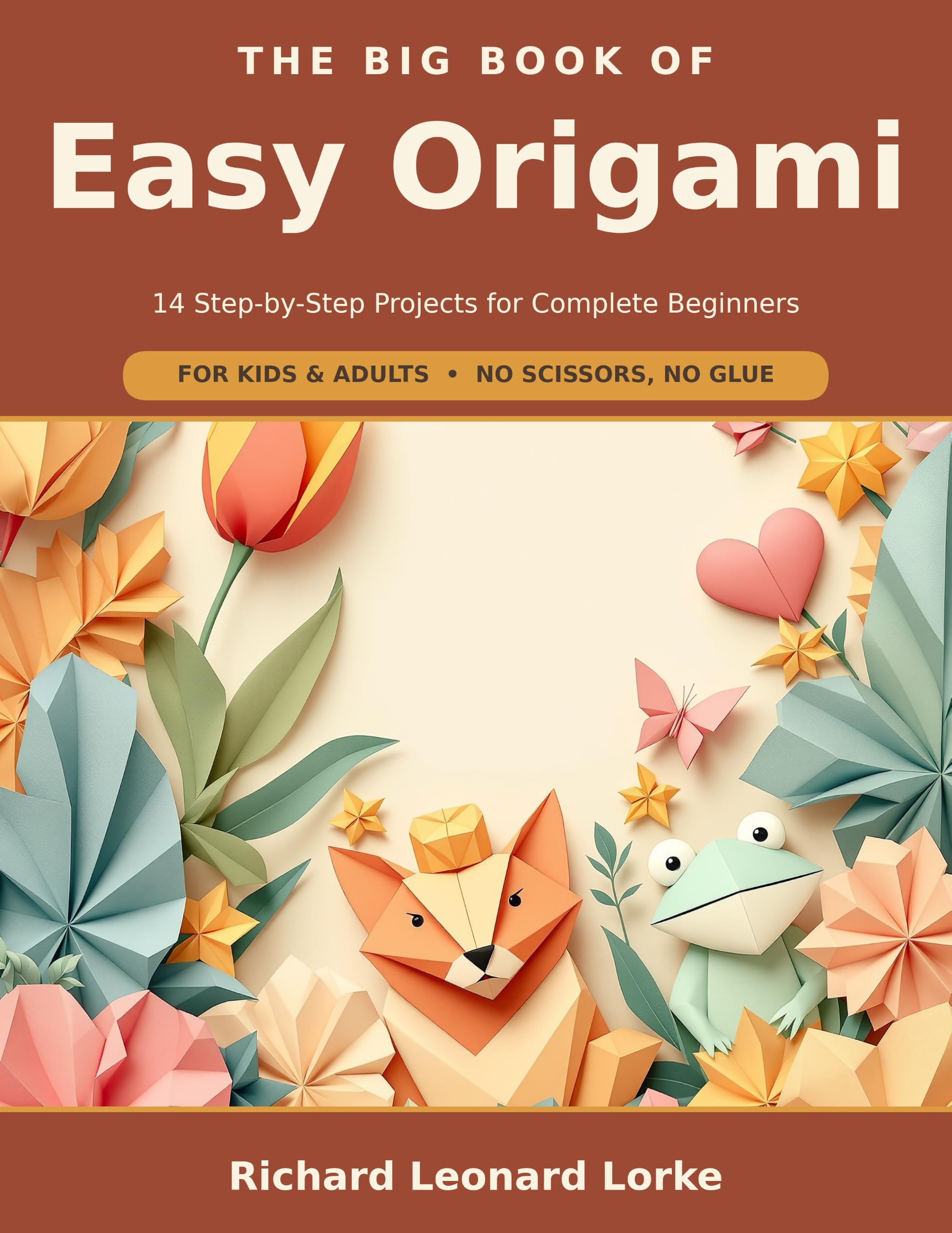 The Big Book of Easy Origami: 14 Step-by-step Projects for Complete Beginners