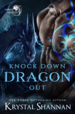 Knock Down Dragon Out: a Sexy Fated Mate Dragon Shifter Romance Shifters in Mystery, Alaska Book