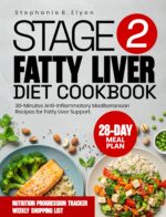 Stage 2 Fatty Liver Diet Cookbook : 30 Minute Anti Inflammatory Mediterranean Recipes for Fatty Liver Support