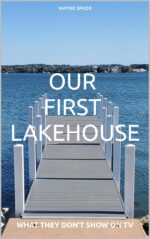 Our First Lakehouse: What They Don't Show on Tv