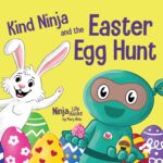 Kind Ninja and the Easter Egg Hunt: a Children's Book About Spreading Kindness on Easter Life Hacks