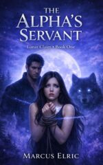 The Alpha’s Servant: a Dark Pack Romance of Power, Control, and a Forbidden Bond Claim - Book