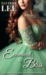 Examined to Bliss: Victorian Doctor Examination Erotica Pleasures of Lady Phoebe Book
