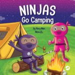 Ninjas Go Camping: a Rhyming Children's Book About Camping Life Hacks