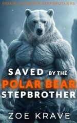 Saved by the Polar Bear Stepbrother: a Monster Erotica Short World Monster