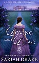 Loving Lady Lilac: a Closed Door Regency Romance Dowager's Garden Book
