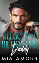 Reluctant Billionaire Daddy: One Night Stand, Surprise Pregnancy Romance