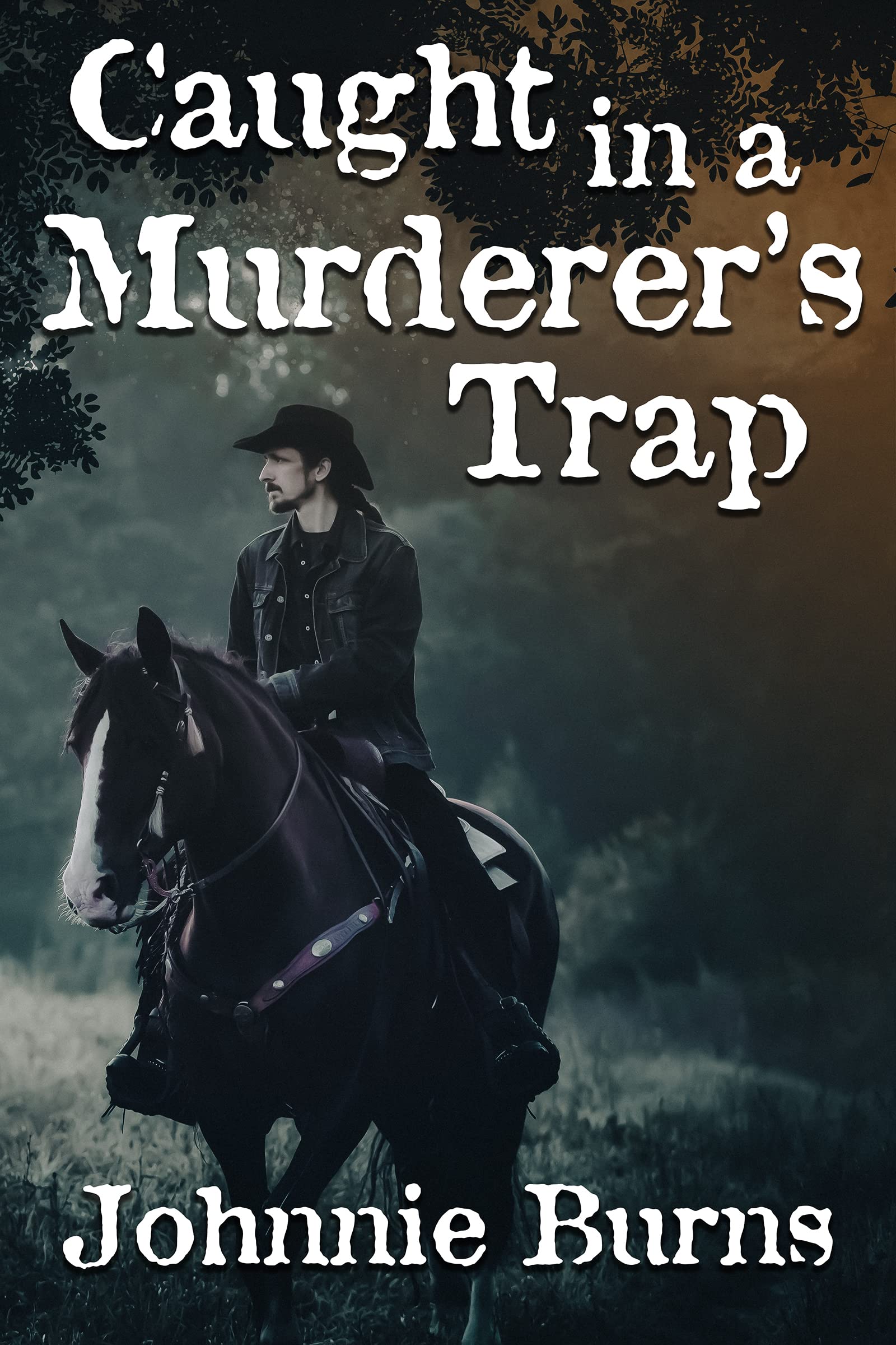 Caught in a Murderer's Trap: a Historical Western Adventure Novel and Valor on The
