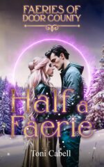 Half a Faerie: a Cozy Paranormal Romance of Door County Book